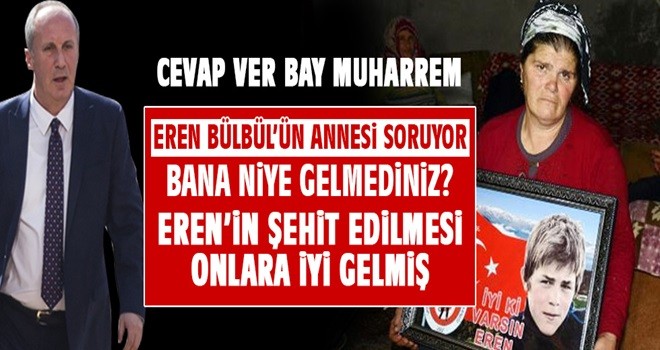 Eren BÃ¼lbÃ¼l'Ã¼n annesinden Ä°nce'ye: Bana niye gelmediniz?