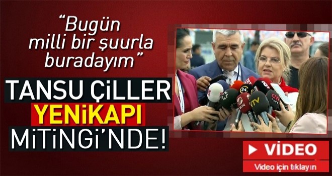 AK Partiânin Ä°stanbul mitingine Tansu Ãiller de katÄ±ldÄ± .