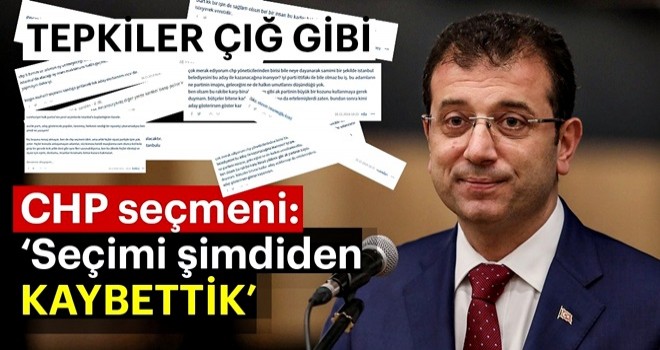 CHP'nin Ä°stanbul iÃ§in Ekrem Ä°mamoÄlu'nu aday gÃ¶stermesi CHP'lileri kÄ±zdÄ±rdÄ±: SandÄ±Äa gitmeyeceÄiz