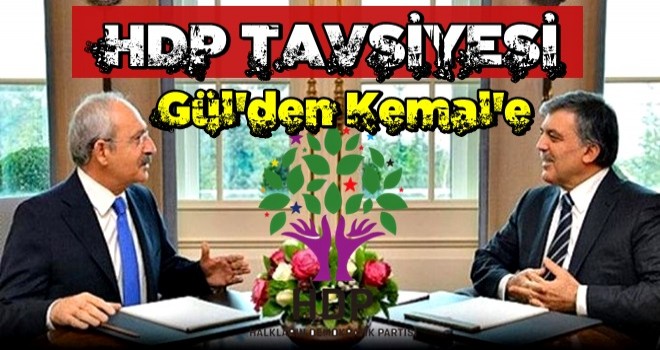 GÃ¼l'den KÄ±lÄ±Ã§daroÄlu'na akÄ±lalmaz HDP tavsiyesi!