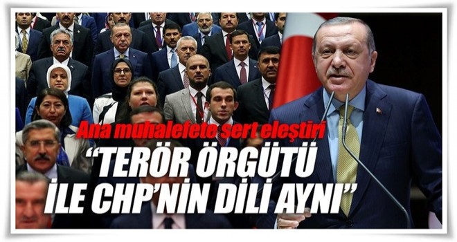 Terör örgütü ile CHP’nin dili aynı