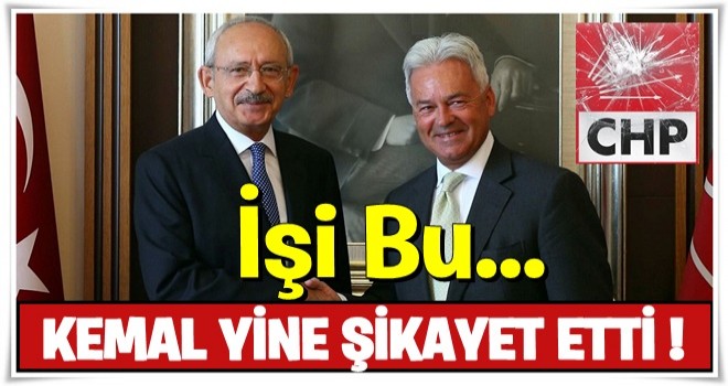 Yine şikâyet etti