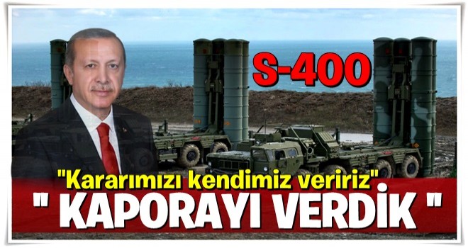 Cumhurbaşkanı Erdoğan: Kararımızı kendimiz veririz