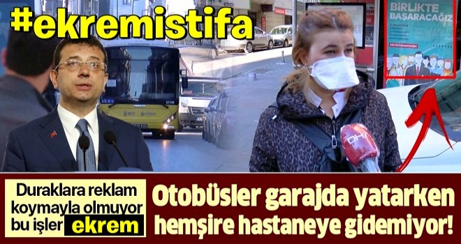 İBB araçlarını garajda bekletirken sağlık çalışanları işe gidecek otobüs bulamıyor!