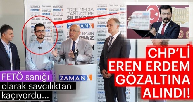 FETÃ sanÄ±ÄÄ± CHP'li Eren Erdem gÃ¶zaltÄ±nda