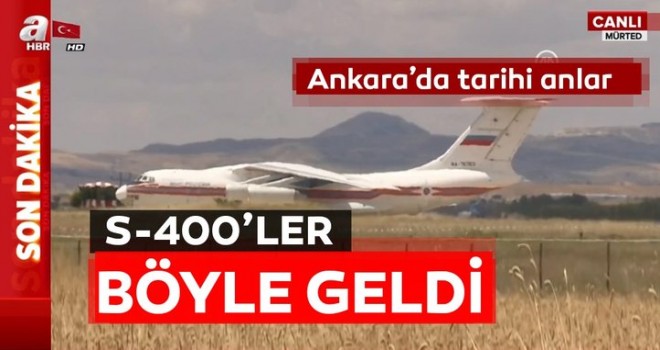 S-400'ler Ankara'da! Ä°Åte ilk gÃ¶rÃ¼ntÃ¼ler...