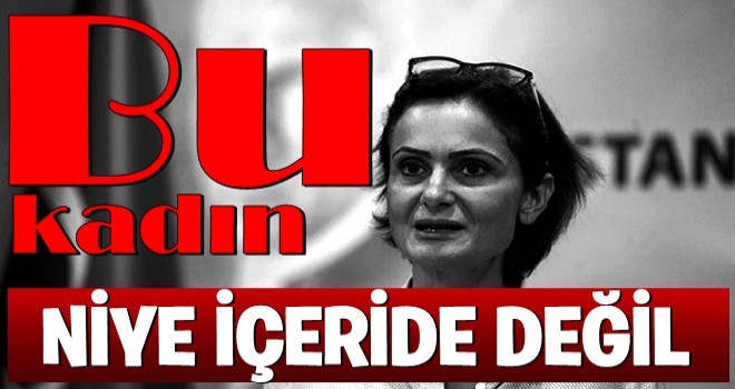 Bu kadın niye içeride değil?