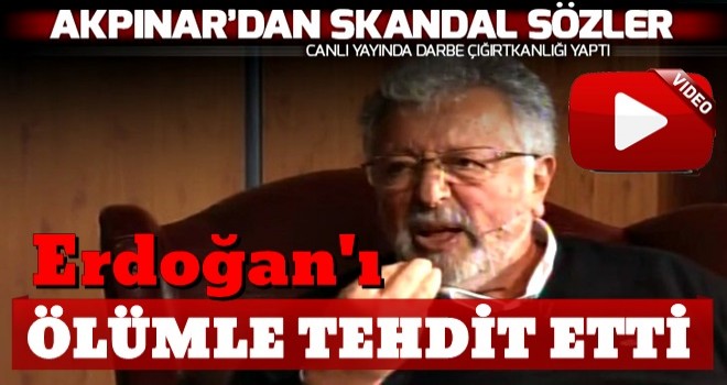 Metin AkpÄ±nar'dan canlÄ± yayÄ±nda darbe Ã§Ä±ÄÄ±rtkanlÄ±ÄÄ±... Skandal sÃ¶zler!.