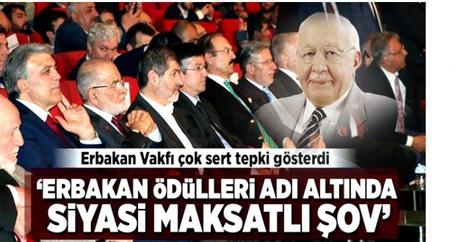 Erbakan VakfÄ±'ndan sert tepki: Erbakan'a sadakatsizlik! .