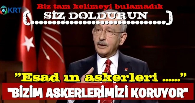 Rejim Türk askerlerine saldırırken kemal'den HADSİZ sözler: ''Esed bizi koruyor'' !!!!