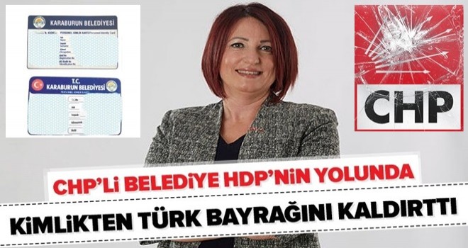 CHP'li Başkan İlkay Girgin Erdoğan'dan küstah hareket! Personel kartından Türk bayrağını kaldırdı .