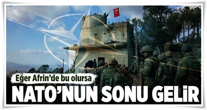 ABD ile Türkiye çatışırsa NATO'nun sonu gelir! .