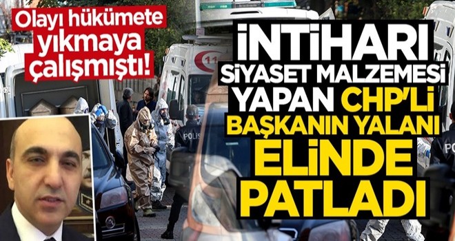 İntiharı siyaset malzemesi yapan CHP'li başkanın yalanı elinde patladı