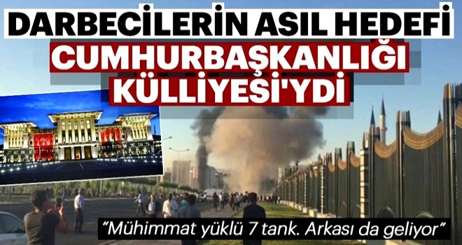 Darbecilerin asıl hedefi Cumhurbaşkanlığı Külliyesi'ydi