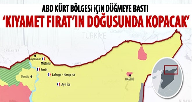 Fırat'ın doğusu fena karışacak !