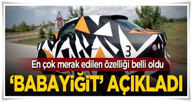 En çok merak edilen özelliği 'Babayiğit' açıkladı