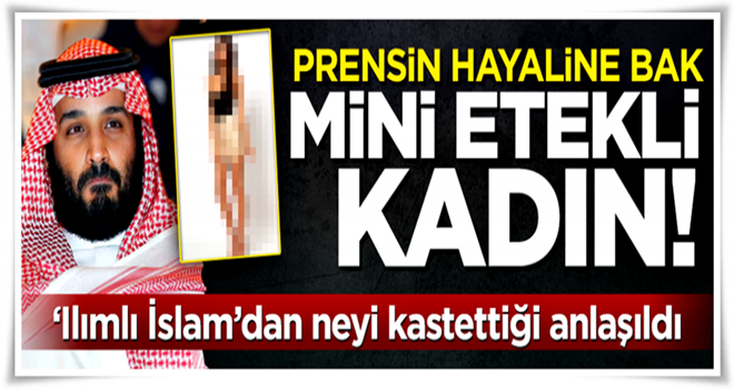 Batı yanlısı prensin hayaline bak: Mini etekli kadın!