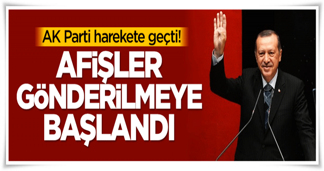 AK Parti harekete geçti! Afişler gönderilmeye başlandı