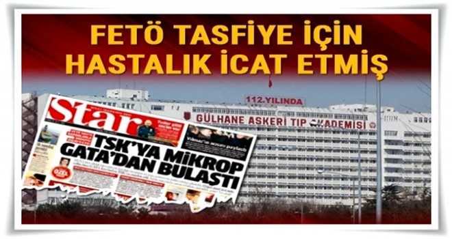 FETÖ tasfiye için hastalık icat etmiş