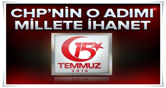 CHP'nin o hamlesi millete ihanet .