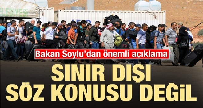 'Suriyelilerin sınır dışı edilmesi söz konusu değil'