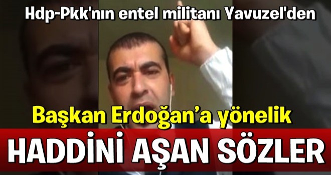 Başkan Erdoğan’a yönelik haddini aşan sözler! Sözde yazar Gökhan Yavuzel ağababalarının kucağından tehdit etti