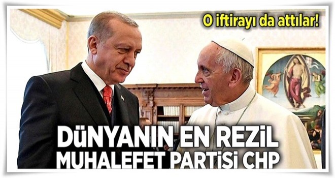 Vatikan'dan CHP'nin çirkin iddialarına yalanlama .