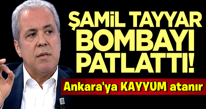 Şamil Tayyar bombayı patlattı! İddia ispatlanırsa kayyım atanır