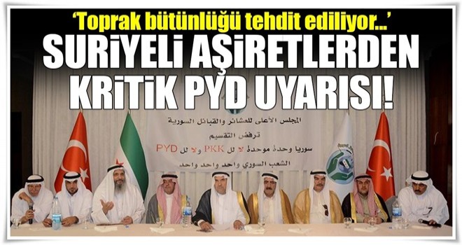 Suriyeli aşiretlerden PYD uyarısı!