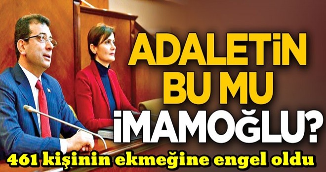 Adaletin bu mu İmamoğlu?