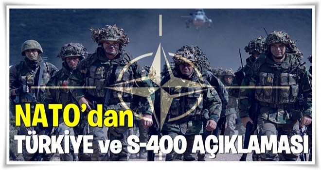 NATO’dan Türkiye ve S-400 açıklaması