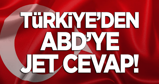 Türkiye'den ABD'ye jet cevap: Gerekli tedbirleri alacağız