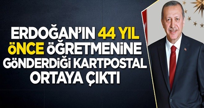 Başkan Erdoğan'ın 44 yıl önce öğretmenine gönderdiği kartpostal ortaya çıktı