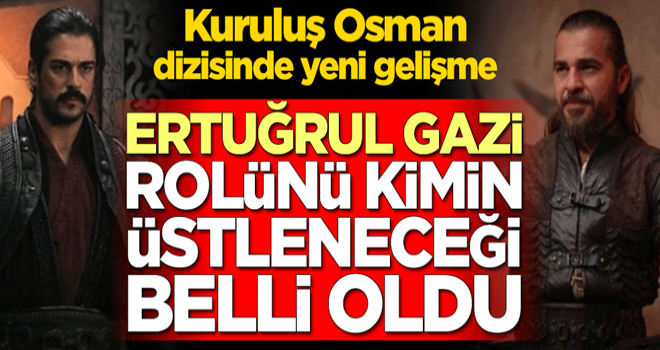 Kuruluş Osman dizisinde yeni gelişme! Ertuğrul Gazi rolünü kimin üstleneceği belli oldu