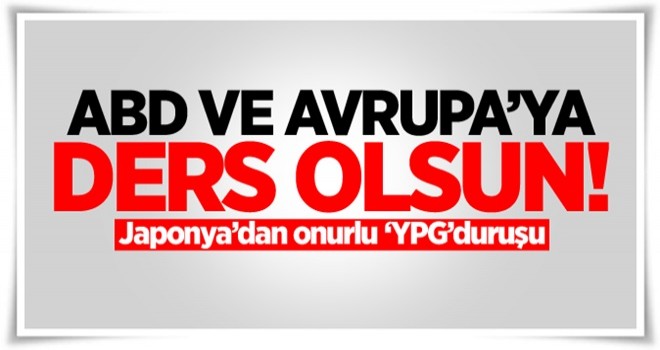 ABD ve Avrupa’ya ders olsun! Japonya’dan onurlu ‘YPG’duruşu