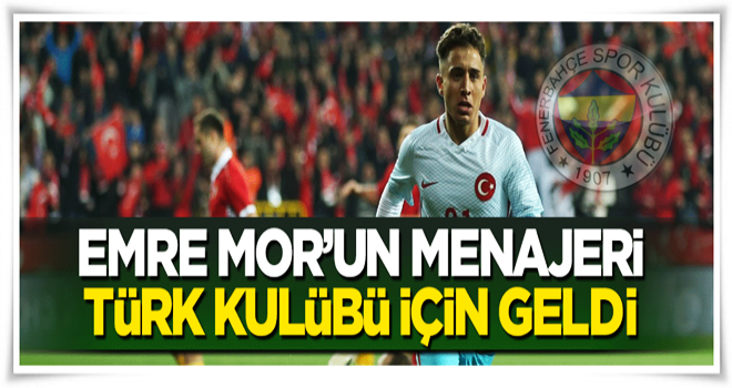 Emre Mor'un menajeri Fenerbahçe için İstanbul'a geldi