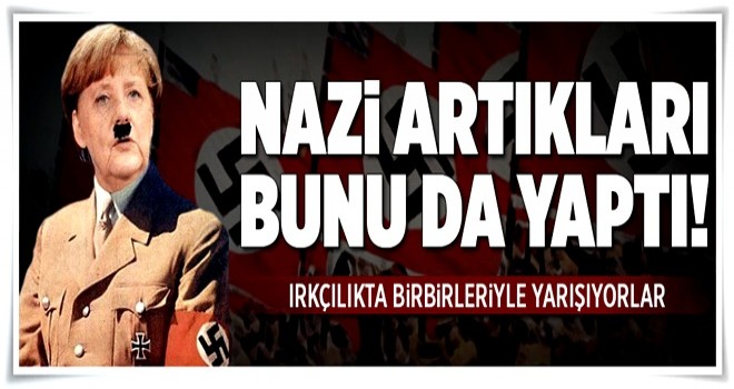 Almanya'da Nazi ruhu hortladı. .