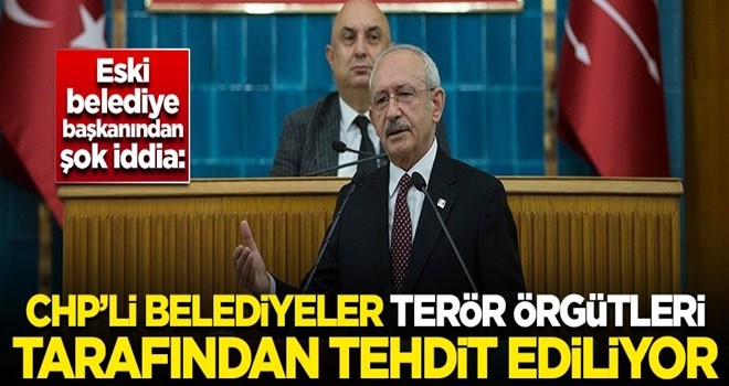 Eski belediye başkanından şok iddia! "CHP’li belediyeler terör örgütleri tarafından tehdit ediliyor"