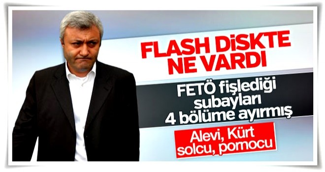 Özkan'ın savcılığa verdiği flash diskte FETÖ bilgileri