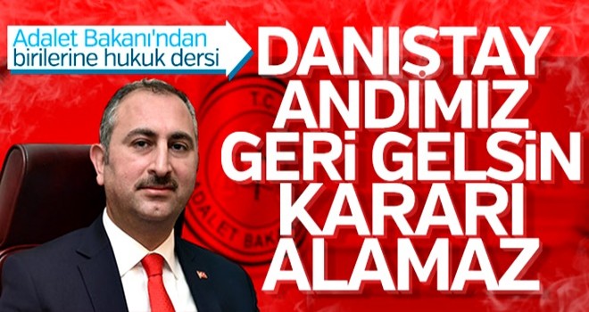 Adalet Bakanı Gül'den Danıştay'ın kararına tepki