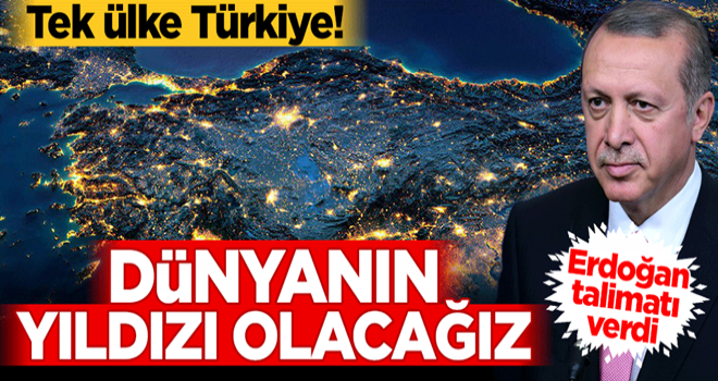 Başkan Erdoğan talimatı verdi... Tek ülke Türkiye! Dünyanın yıldızı olacağız