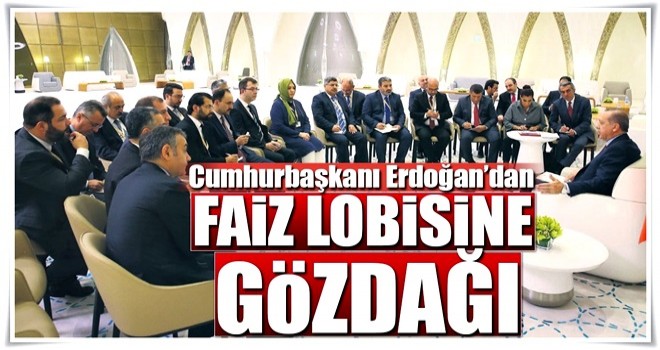 Lobinin ve faizlerin üzerine gitmekte kararlıyız