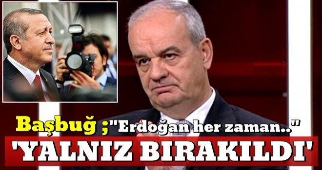 İlker Başbuğ: Hedef MİT Müsteşarı değil, Başbakan’dı