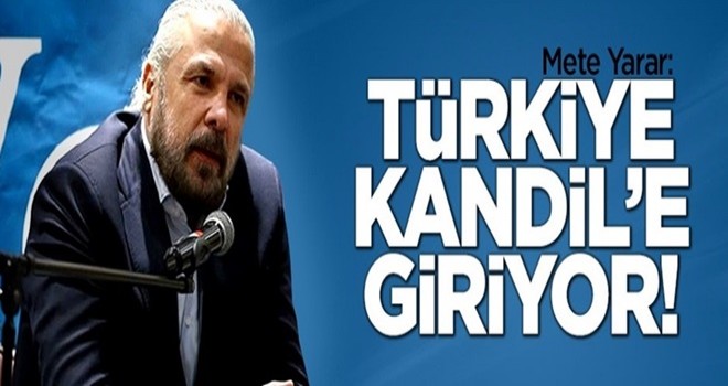 Mete Yarar açıkladı! Türkiye Kandil'e gidiyor...