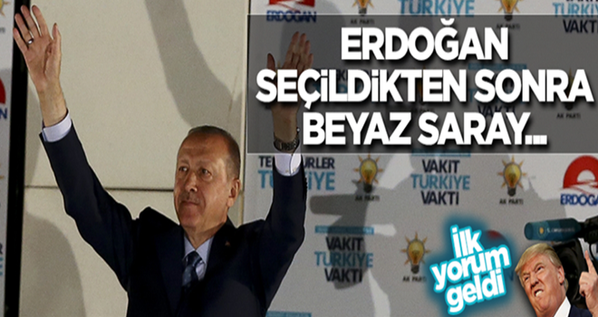 Erdoğan'ın seçilmesiyle ilgili Beyaz Saray'dan ilk yorum