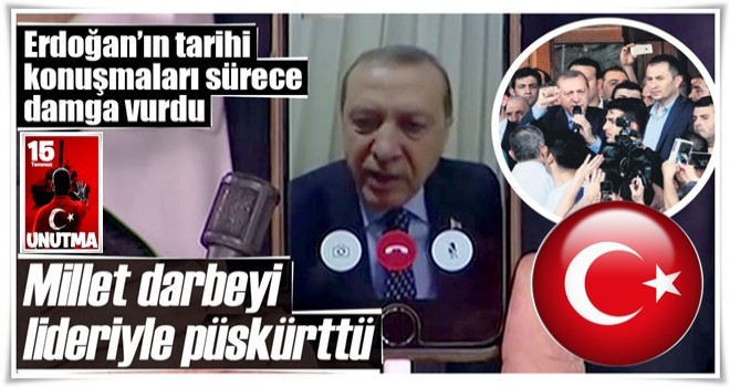 Millet darbeyi lideriyle püskürttü