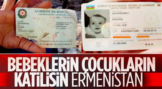 Ermenistan'ın saldırısında bebek ve çocuklar da hayatını kaybetti