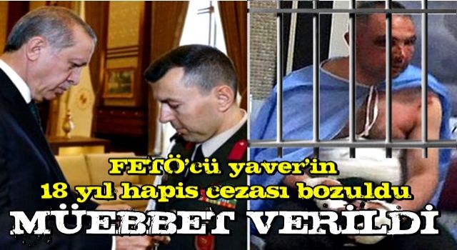 FETÖ'cü yaver Ali Yazıcı'ya müebbet hapis cezası