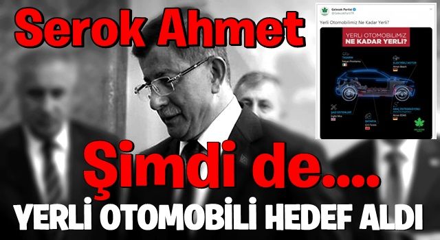 Gelecek Partisi’nin hedefinde yerli otomobil var