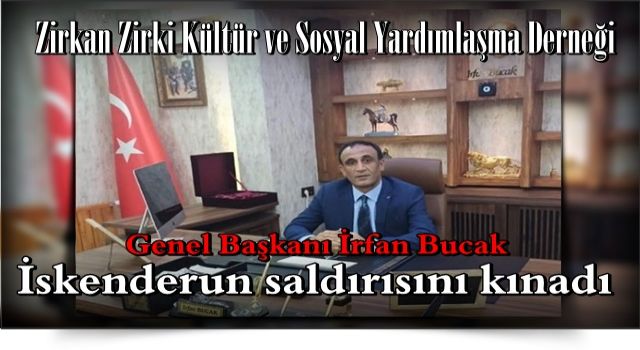 İrfan Bucak, İskenderun saldırısını kınadı